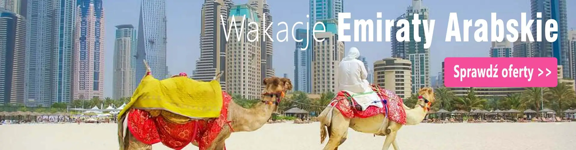 Emiraty Arabskie wakacje last minute